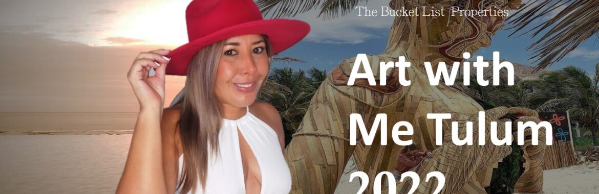 TULUM’S ART WITH ME FESTIVAL 2022